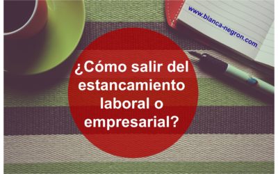 ¿Cómo salir del estancamiento laboral o empresarial?