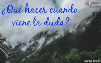 ¿Qué hacer cuando viene la duda?